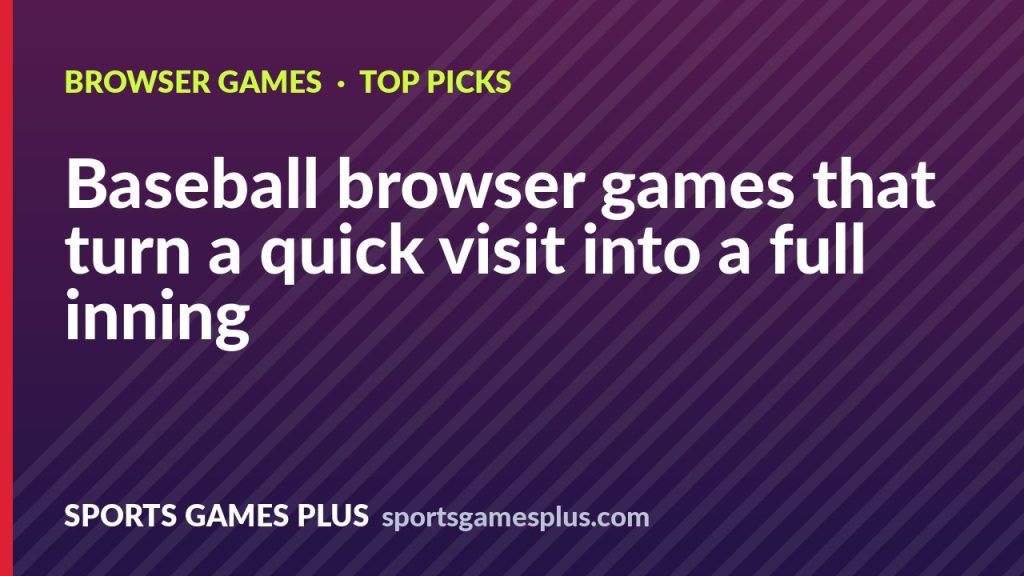Baseball browser games that turn a quick visit into a full inning