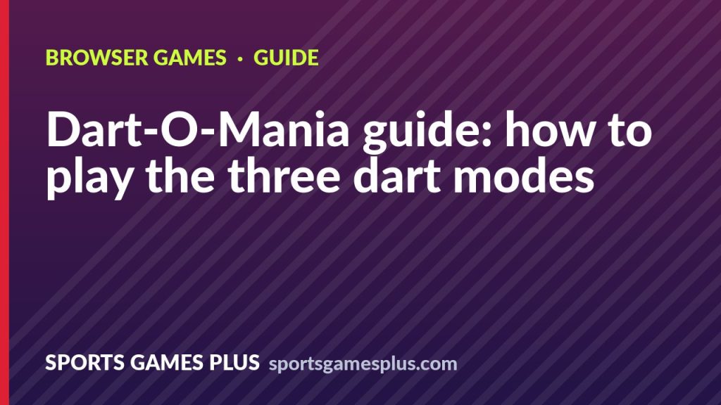 Dart-O-Mania guide: how to play the three dart modes