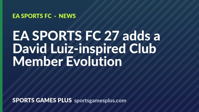 EA SPORTS FC 27 adds a David Luiz-inspired Club Member Evolution