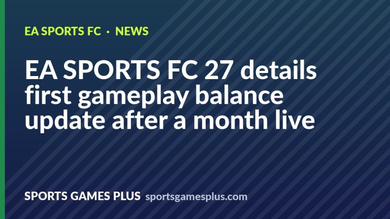 EA SPORTS FC 27 details first gameplay balance update after a month live