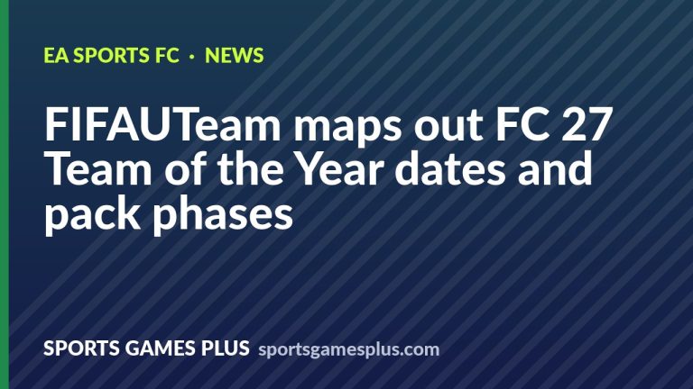 FIFAUTeam maps out FC 27 Team of the Year dates and pack phases