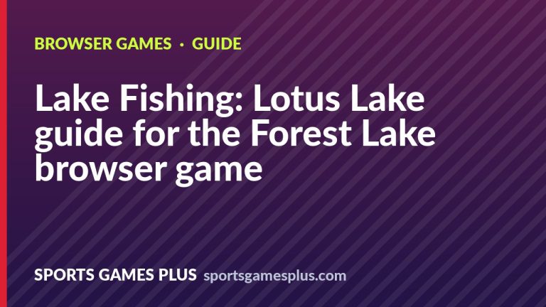 Lake Fishing: Lotus Lake guide for the Forest Lake browser game