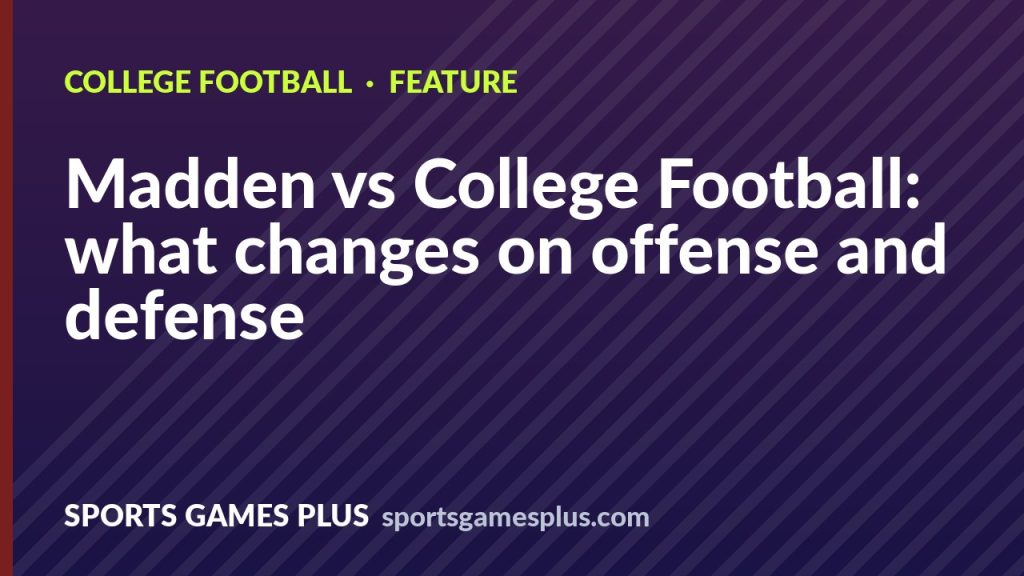 Madden vs College Football: what changes on offense and defense