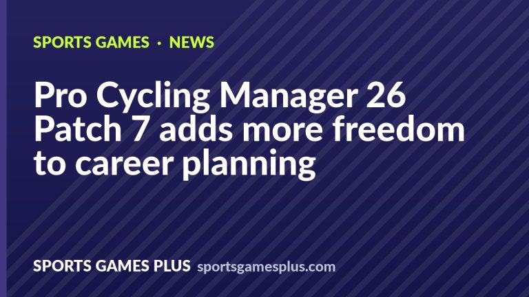 Pro Cycling Manager 26 Patch 7 adds more freedom to career planning