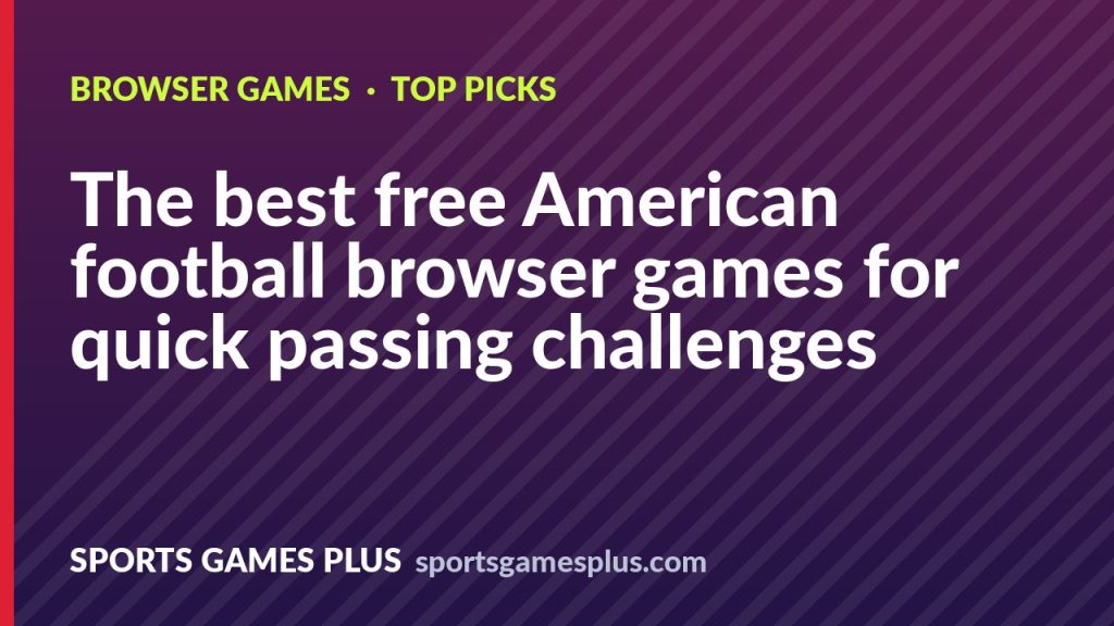The best free American football browser games for quick passing challenges