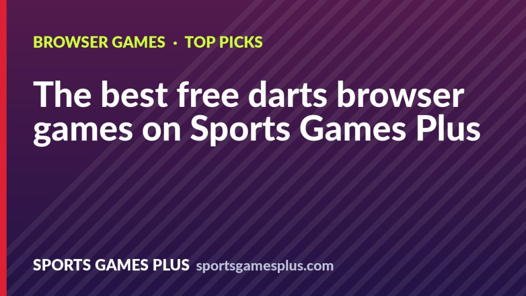 The best free darts browser games on Sports Games Plus
