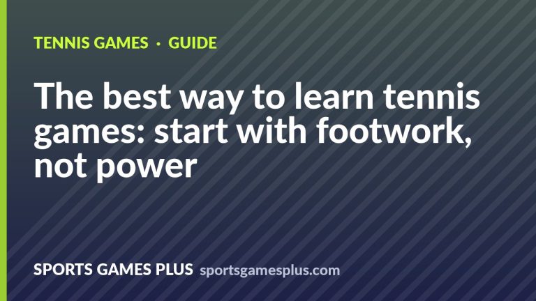 The best way to learn tennis games: start with footwork, not power