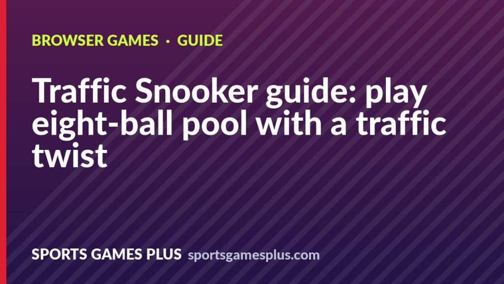 Traffic Snooker guide: play eight-ball pool with a traffic twist