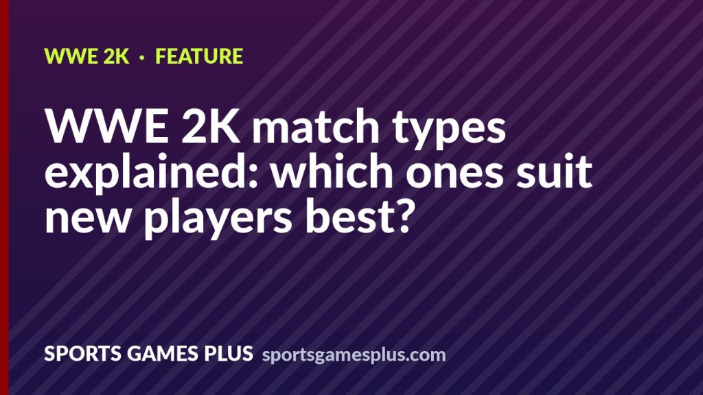 WWE 2K match types explained: which ones suit new players best?